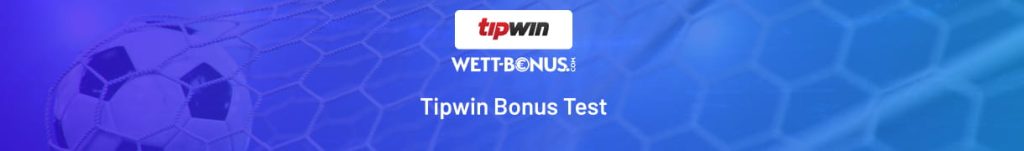 Der Tipwin Bonus im Test